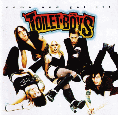 Toilet Boys : Come And Get It!